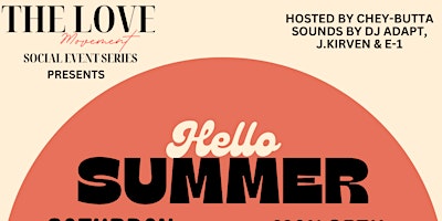 Primaire afbeelding van HELLO SUMMER FESTIVAL- PRESENTED BY THE LOVE MOVEMENT SOCIAL EVENT SERIES