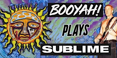 Booyah plays Sublime! primary image