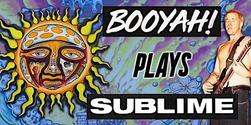 Imagem principal do evento Booyah plays Sublime!