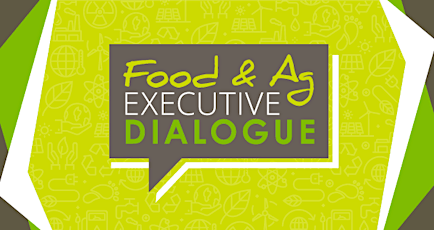 Food & Ag Executive Dialogue