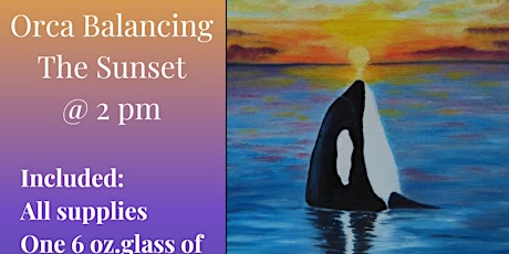 Orca Balancing the Sunset Acrylic paint event