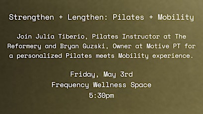 Strenghthen + Lengthen: Pilates + Mobility