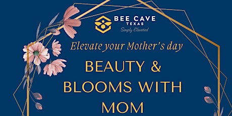 Beauty & Blooms with Mom