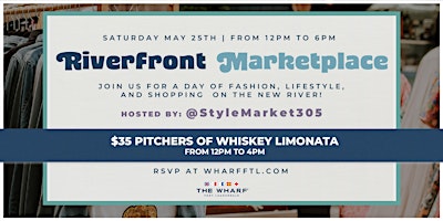 Imagem principal do evento Riverfront Marketplace Hosted By Style Market 305 at The Wharf FTL