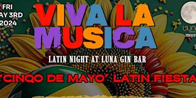 Imagen principal de VIVA LA MÚSICA Latin Party - 'CINQO DE MAYO' FIESTA !!