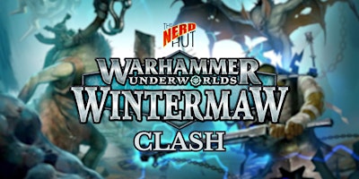 Imagem principal do evento Warhammer Underworlds Wintermaw Clash