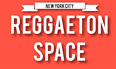 REGGAETON SPACE | LATIN PARTY   New York city primary image