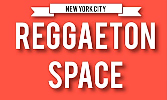 REGGAETON SPACE | LATIN PARTY   New York city primary image