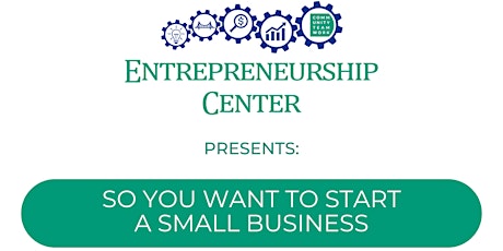 E-Center Presents: So You Want To Start A Small Business