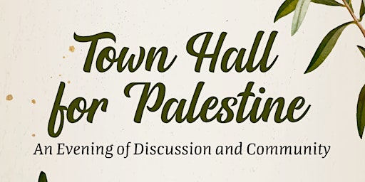 Imagem principal do evento Town Hall for Palestine: An Evening of Discussion and Community