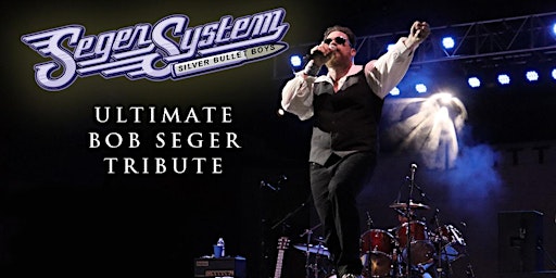 Imagem principal do evento Seger System - The Ultimate Bob Seger Touring Tribute