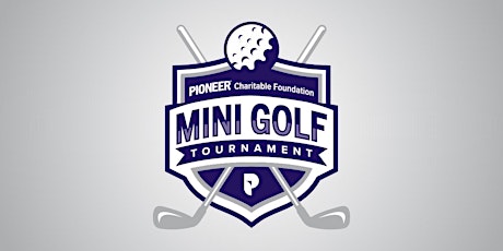 Mini Golf Tournament To Benefit The Pioneer Charitable Foundation
