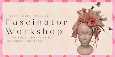 Image principale de Fascinator Workshop at Del Sur Interiors with Hootanany Hairdress