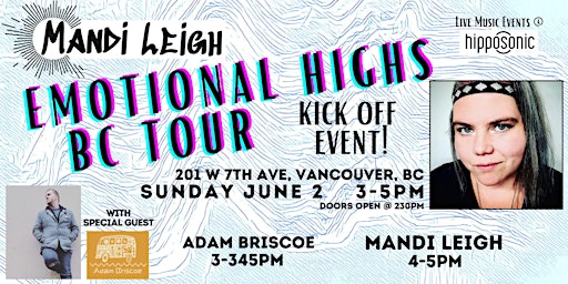 Primaire afbeelding van Mandi Leigh "Emotional Highs" BC Tour Kick Off w/ Special Guest Adam Briscoe