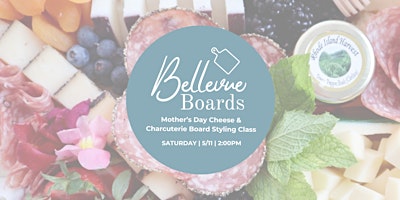 Image principale de Mother's Day Cheese & Charcuterie Board Styling Class with Bellevue Boards!