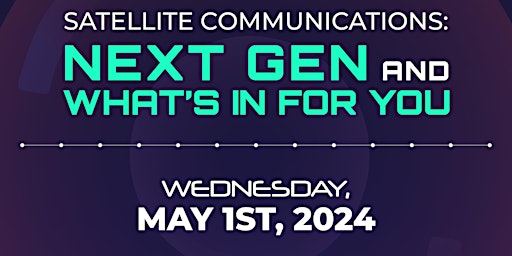 Imagem principal do evento Satellite Communication: Next Gen & What's in for You