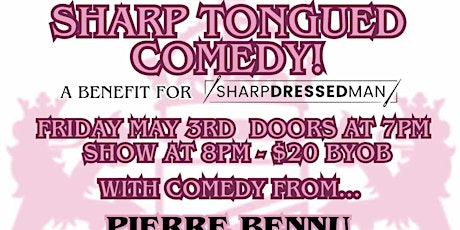 Special Event: Sharp Tongued Comedy to benefit Sharp Dressed Man - May 3rd primary image