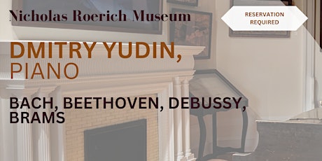 Dmitry Yudin, piano, at Nicholas Roerich Museum.
