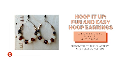 Image principale de Hoop It Up: Fun and Easy Hoop Earrings - IN-PERSON CLASS