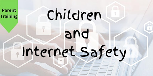 Imagem principal do evento Children and Internet Safety