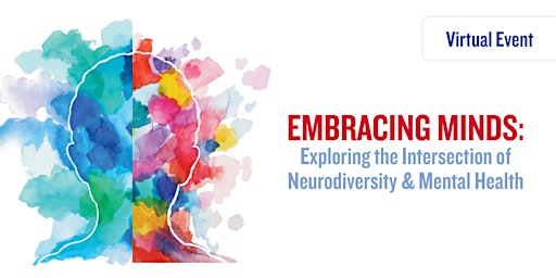 Hauptbild für Embracing Minds: The Intersection of Neurodiversity & Mental Health