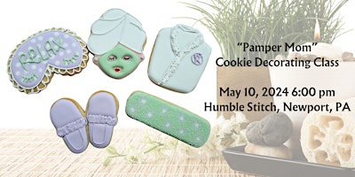 Imagem principal do evento 6:00 pm - "Pamper Mom"  Sugar Cookie Decorating Class at Humble Stitch