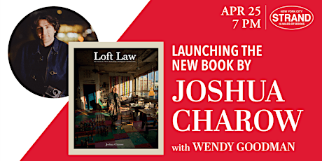 Joshua Charow + Wendy Goodman: Loft Law