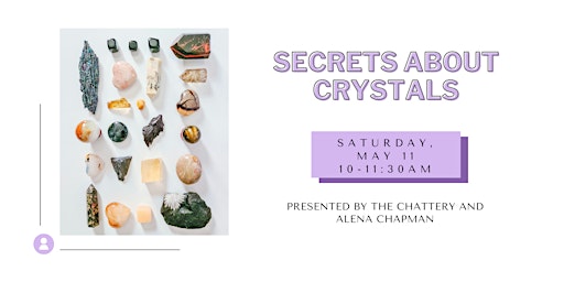Hauptbild für Secrets About Crystals  - IN-PERSON CLASS