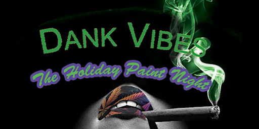 Imagen principal de Dank Vibes: The Holiday Paint Night