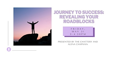 Primaire afbeelding van Journey to Success: Revealing Your Roadblocks- IN-PERSON CLASS