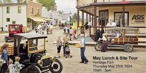 Lunch and Site Tour in May - Heritage Park
