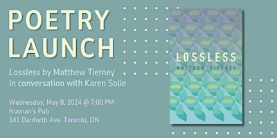 Imagen principal de Book Launch for Lossless by  Matthew Tierney with Karen Solie