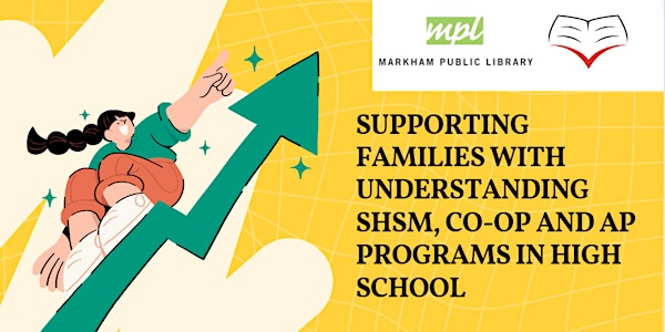 Supporting Families with Understanding SHSM, Co-op and AP Programs in HS