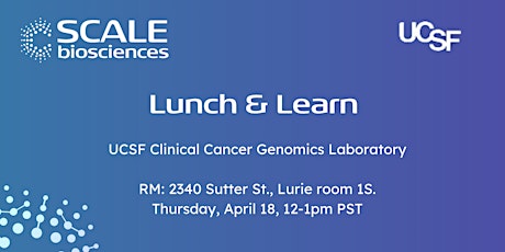 UCSF Lunch & Learn with Scale Bio