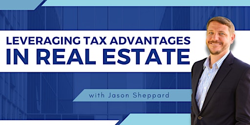 Leveraging Tax Advantages in Real Estate primary image