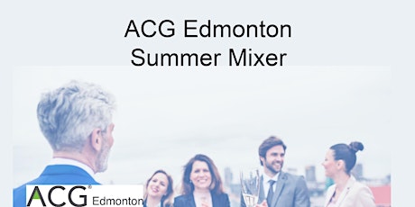 Association for Corporate Growth Edmonton Summer Mixer