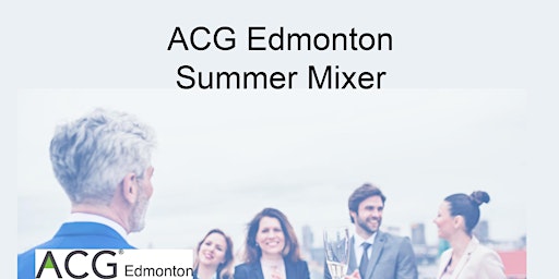 Primaire afbeelding van Association for Corporate Growth Edmonton Summer Mixer