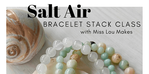 Imagem principal do evento Salt Air Bracelet Stack Class
