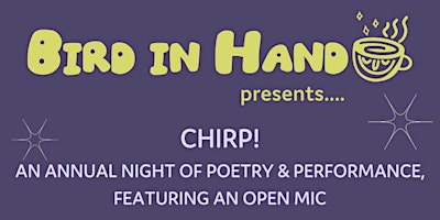 Imagen principal de CHIRP! : An Annual Night of Poetry & Performance, Featuring an Open Mic