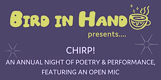 Primaire afbeelding van CHIRP! : An Annual Night of Poetry & Performance, Featuring an Open Mic