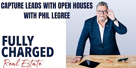 *Ignite* Capture Leads With Open House - With Phil LeGree