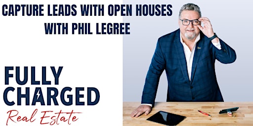 Primaire afbeelding van *Ignite* Capture Leads With Open House - With Phil LeGree