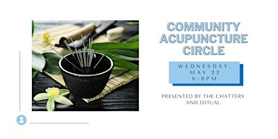 Immagine principale di Community Acupuncture Circle - IN-PERSON 