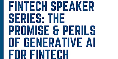Fintech Speaker Series: The Promise & Perils of Generative AI for Fintech primary image