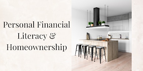 Personal Financial Literacy & Homeownership- Free Food, Drinks, & Giveaways