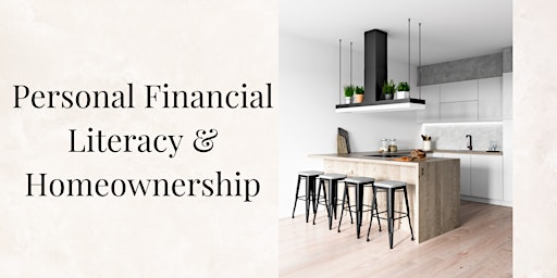 Hauptbild für Personal Financial Literacy & Homeownership- Free Food, Drinks, & Giveaways