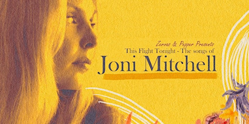 Imagem principal do evento This Flight Tonight: The Songs of Joni Mitchell