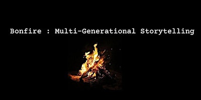 Primaire afbeelding van Bonfire: Multi-Generational Storytelling WILD CARD Show!
