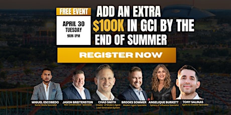 Unlock An Extra $100K in GCI by the End of Summer