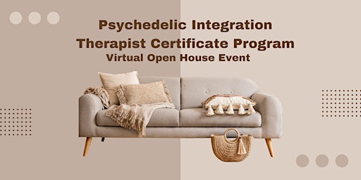Primaire afbeelding van Psychedelic Integration Therapist Certificate Program - Virtual Open House